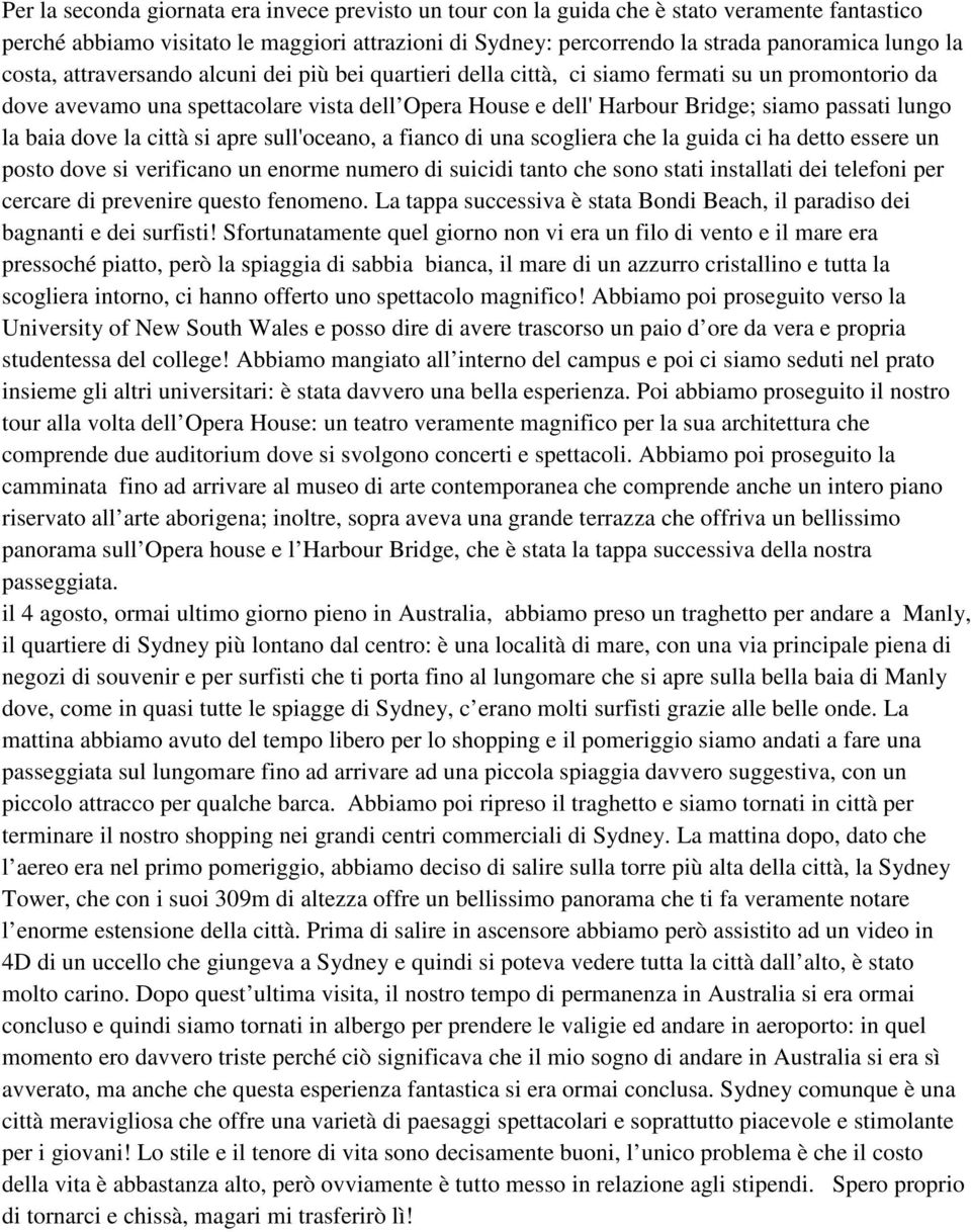 la baia dove la città si apre sull'oceano, a fianco di una scogliera che la guida ci ha detto essere un posto dove si verificano un enorme numero di suicidi tanto che sono stati installati dei