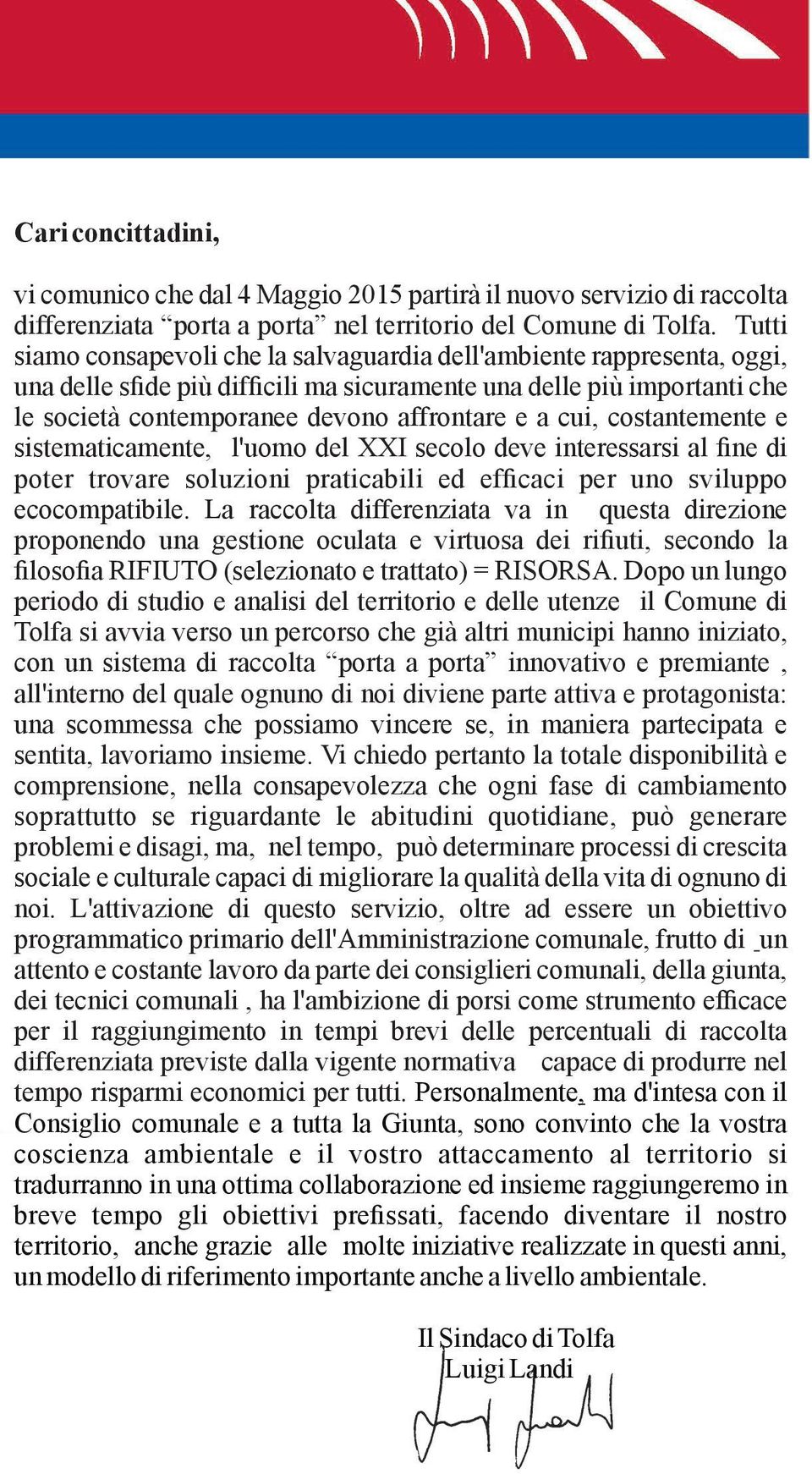 cui, costantemente e sistematicamente, l'uomo del XXI secolo deve interessarsi al fine di poter trovare soluzioni praticabili ed efficaci per uno sviluppo ecocompatibile.