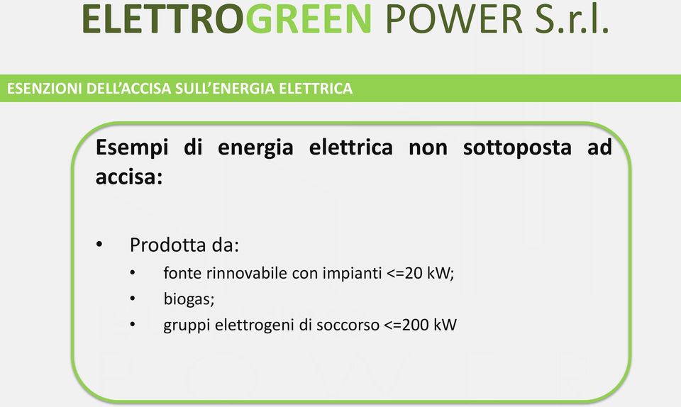 accisa: Prodotta da: fonte rinnovabile con