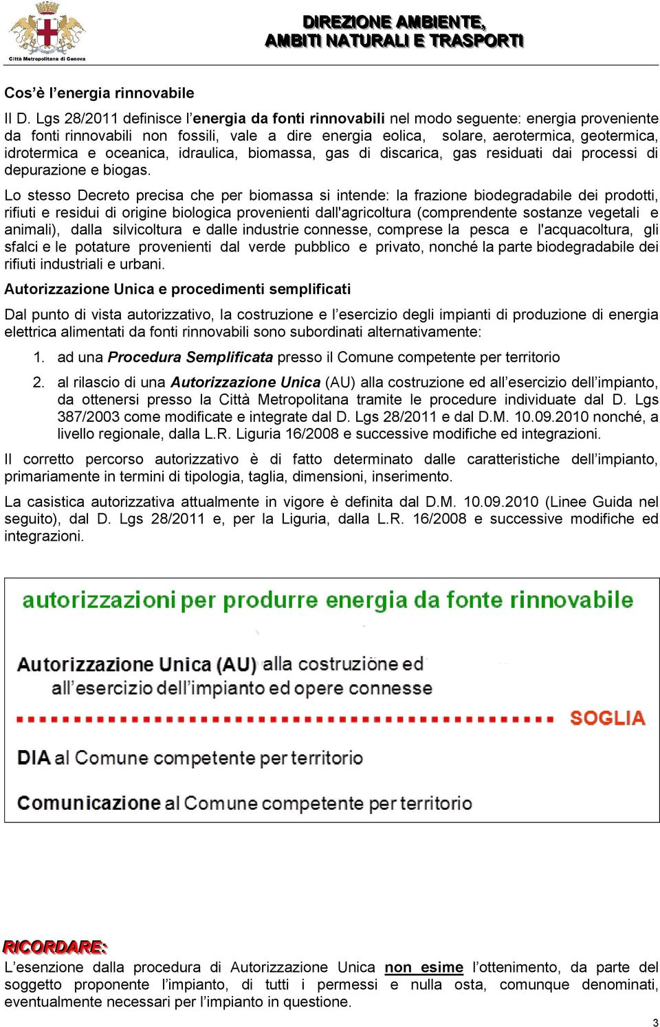 oceanica idraulica biomassa gas di discarica gas residuati dai processi di depurazione e biogas.