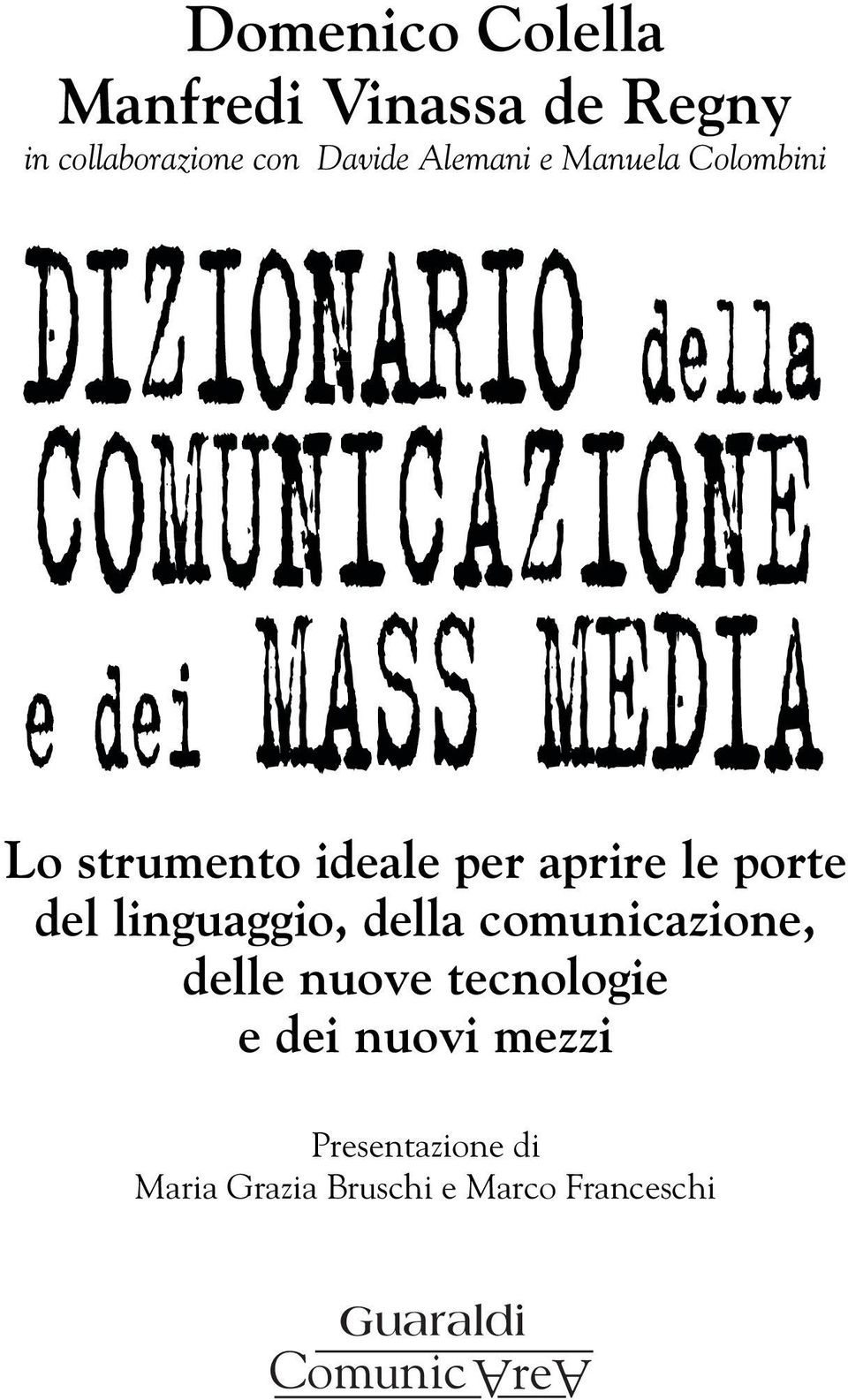 linguaggio, della comunicazione, delle nuove tecnologie e dei nuovi mezzi