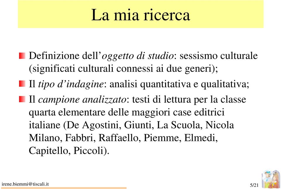 lettura per la classe quarta elementare delle maggiori case editrici italiane (De Agostini, Giunti, La