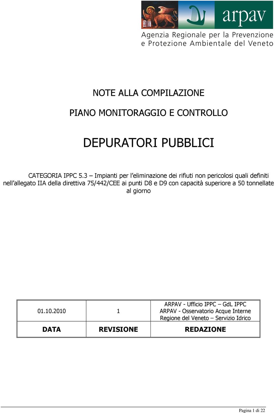 75/442/CEE ai punti D8 e D9 con capacità superiore a 50 tonnellate al giorno 01.10.