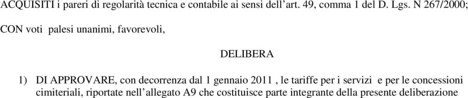 N 267/2000; CON voti palesi unanimi, favorevoli, DELIBERA 1) DI APPROVARE, con