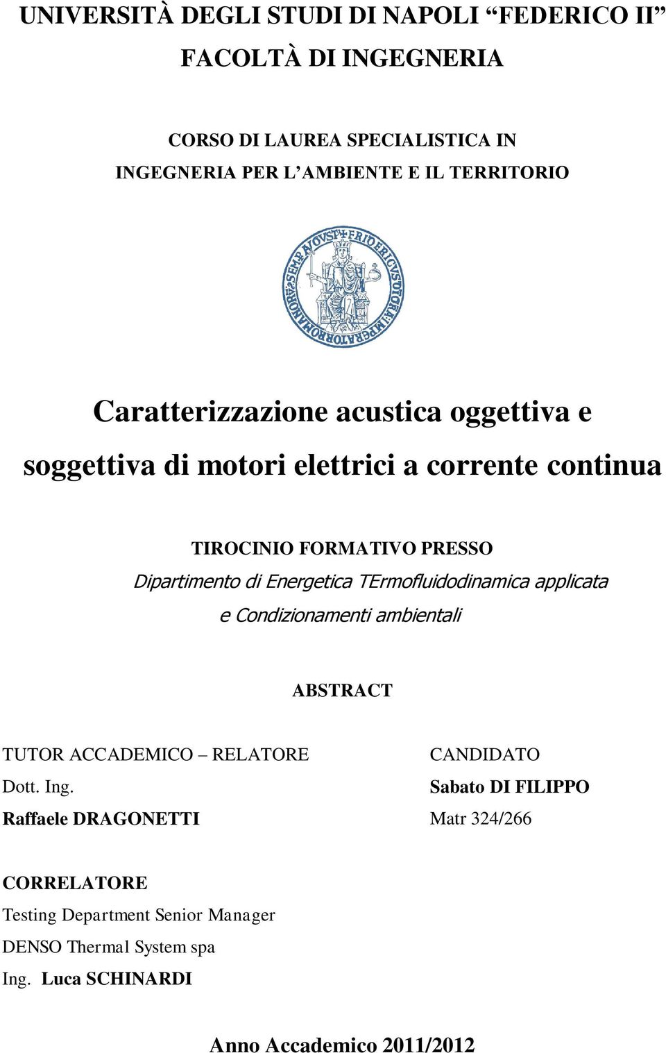 Energetica TErmofluidodinamica applicata e Condizionamenti ambientali ABSTRACT TUTOR ACCADEMICO RELATORE Dott. Ing.