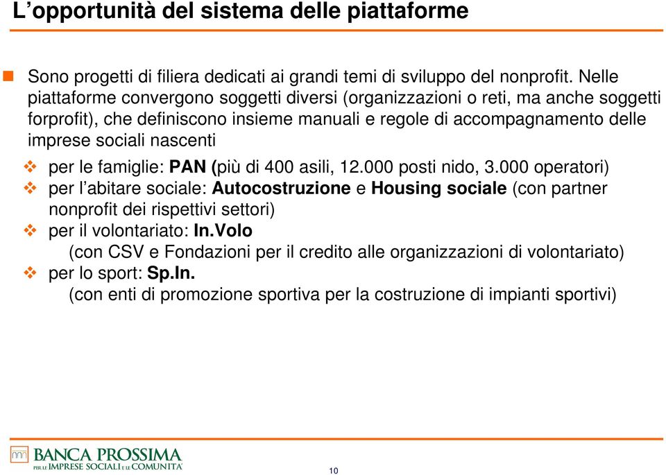 imprese sociali nascenti per le famiglie: PAN (più di 400 asili, 12.000 posti nido, 3.