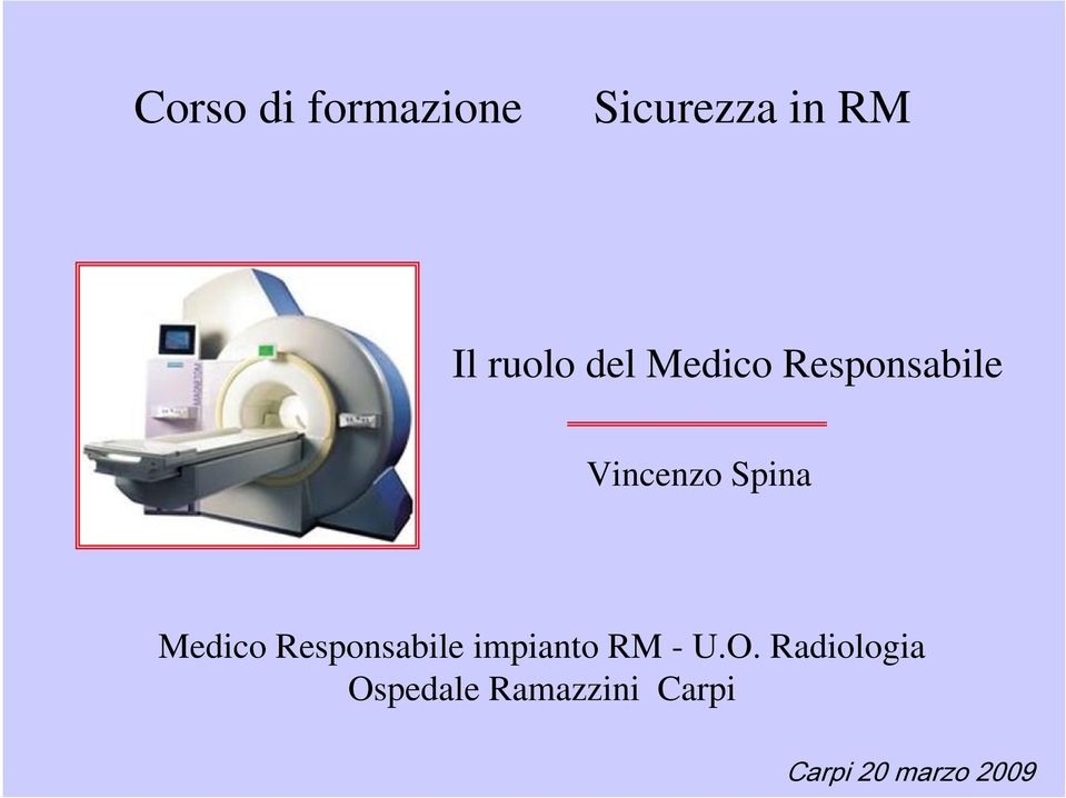 Medico Responsabile impianto RM - U.O.