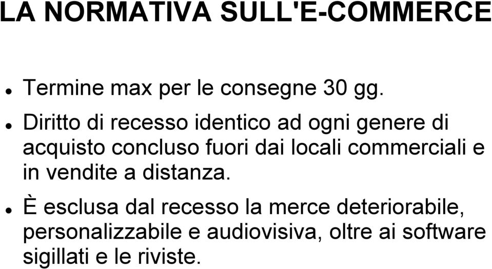 locali commerciali e in vendite a distanza.