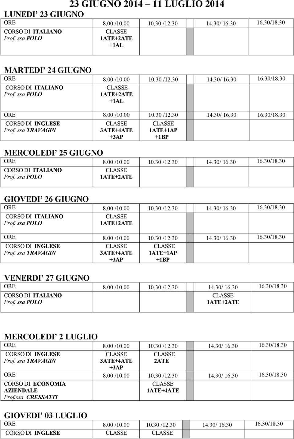 ssa POLO 1ATE+2ATE GIOVEDI 26 GIUGNO CORSO DI ITALIANO Prof.