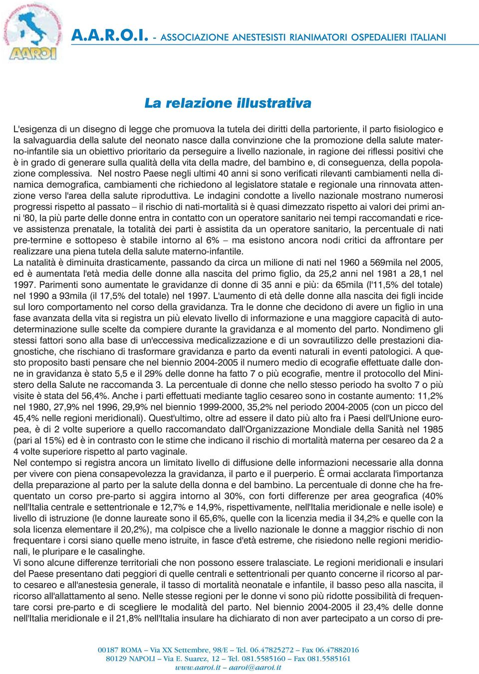 della vita della madre, del bambino e, di conseguenza, della popolazione complessiva.