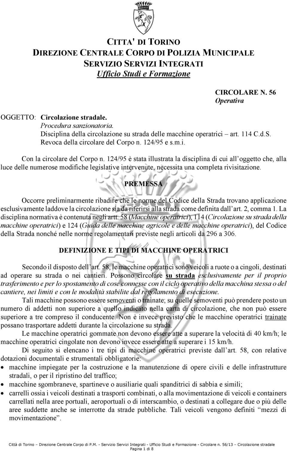 124/95 è stata illustrata la disciplina di cui all oggetto che, alla luce delle numerose modifiche legislative intervenute, necessita una completa rivisitazione.