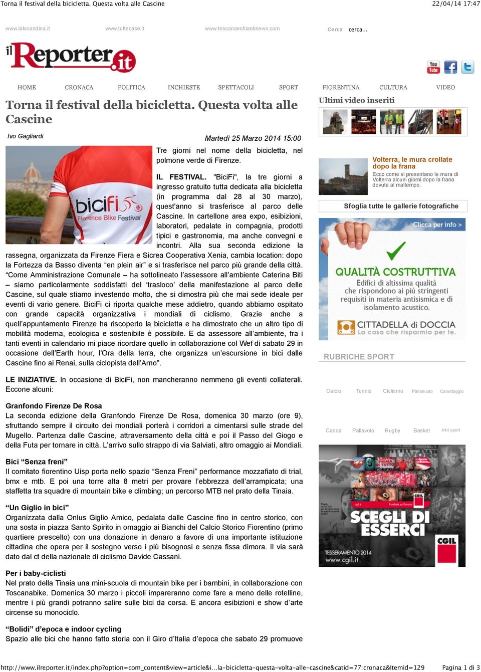 Questa volta alle Cascine Ivo Gagliardi Martedì 25 Marzo 2014 15:00 Tre giorni nel nome della bicicletta, nel polmone verde di Firenze. IL FESTIVAL.
