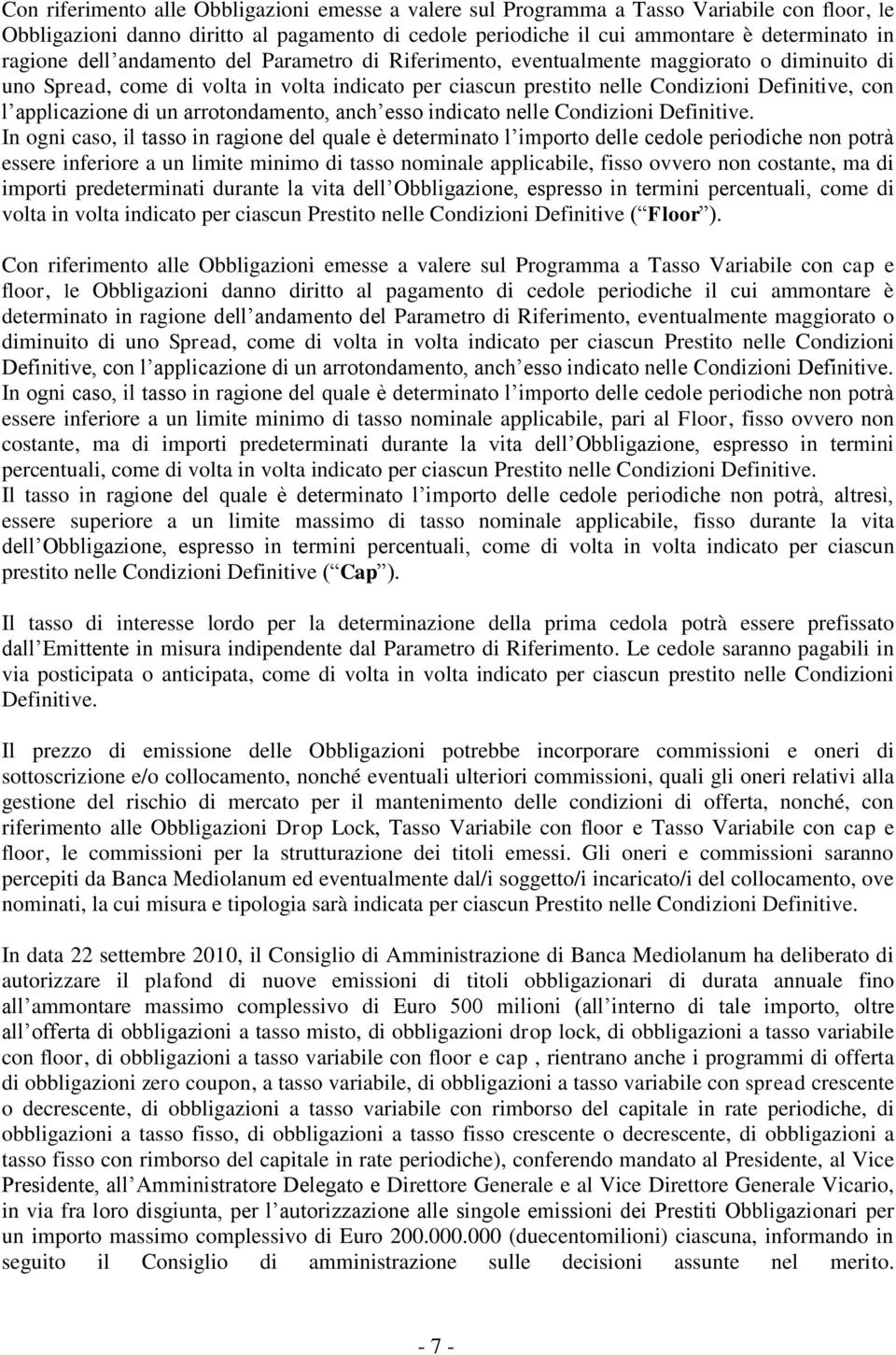 di un arrotondamento, anch esso indicato nelle Condizioni Definitive.