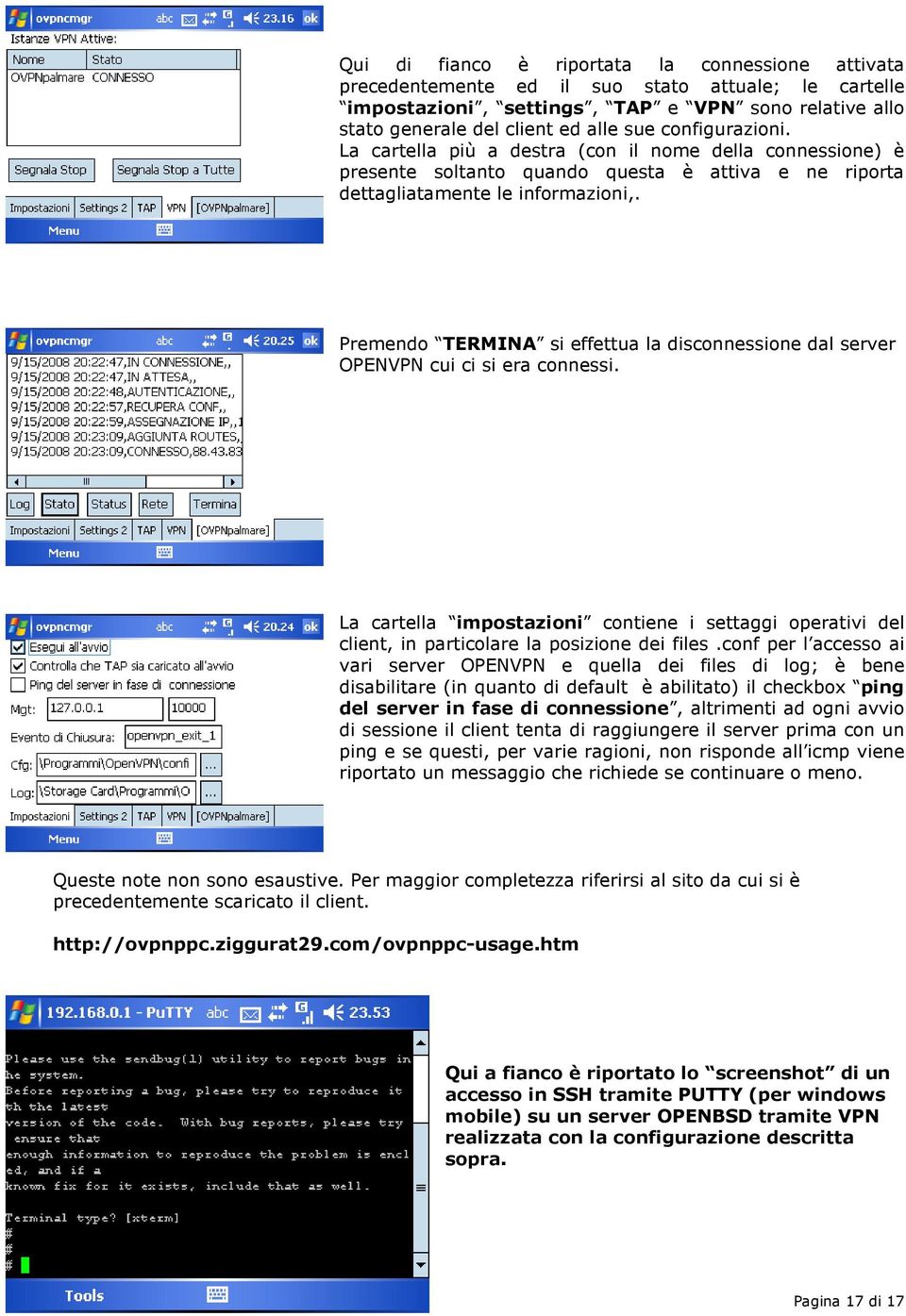 Premendo TERMINA si effettua la disconnessione dal server OPENVPN cui ci si era connessi. La cartella impostazioni contiene i settaggi operativi del client, in particolare la posizione dei files.