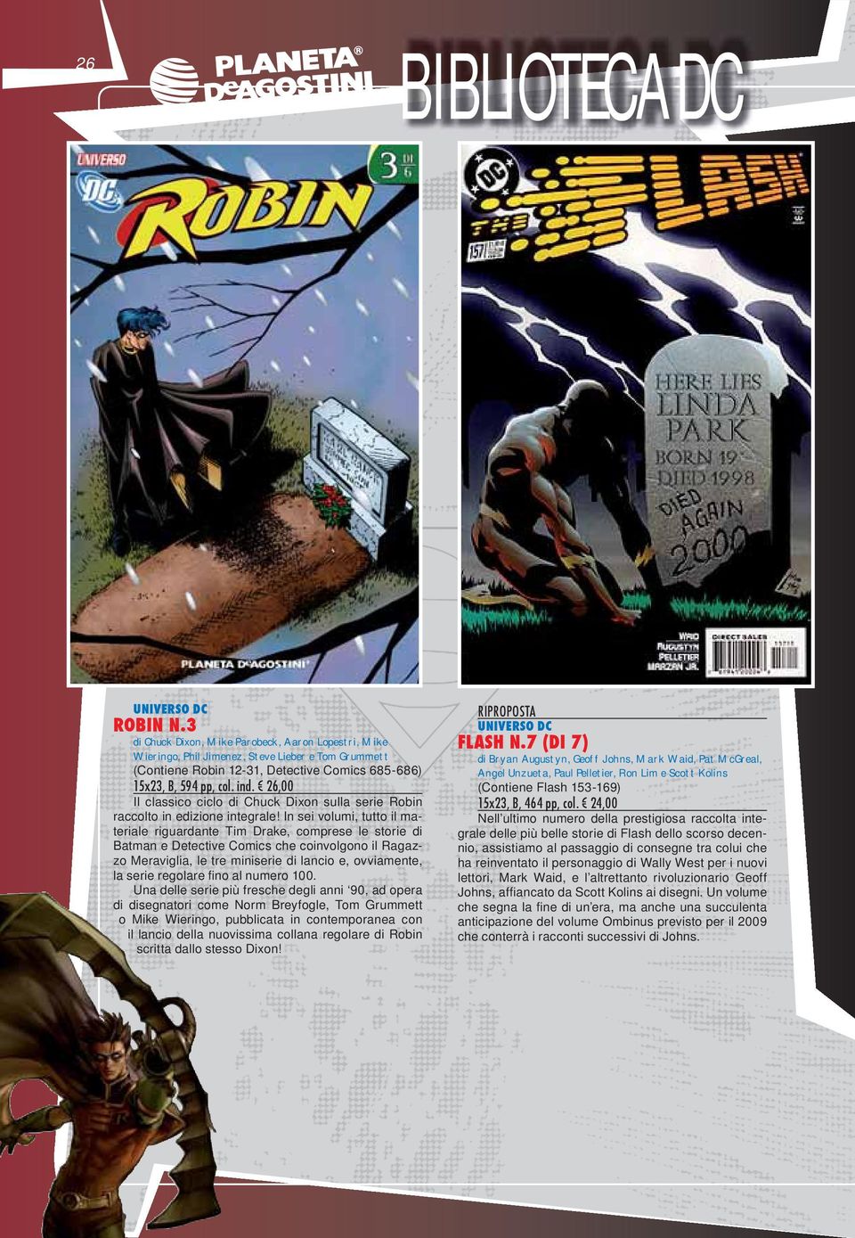 26,00 Il classico ciclo di Chuck Dixon sulla serie Robin raccolto in edizione integrale!
