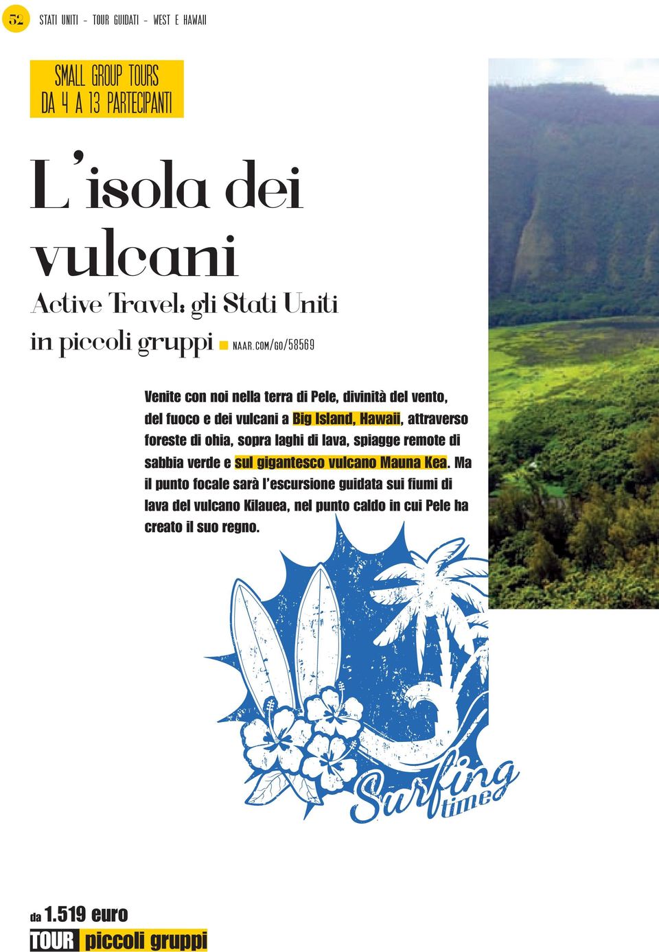 com/go/58569 Venite con noi nella terra di Pele, divinità del vento, del fuoco e dei vulcani a Big Island, Hawaii, attraverso foreste di