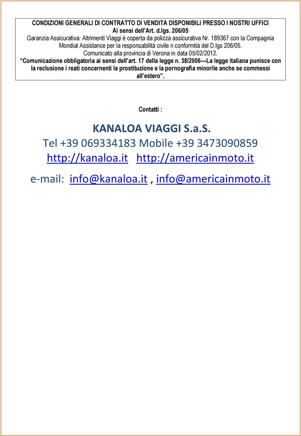 lgs 206/05. Comunicato alla provincia di Verona in data 05/02/2012. Comunicazione obbligatoria ai sensi dell art. 17 della legge n.