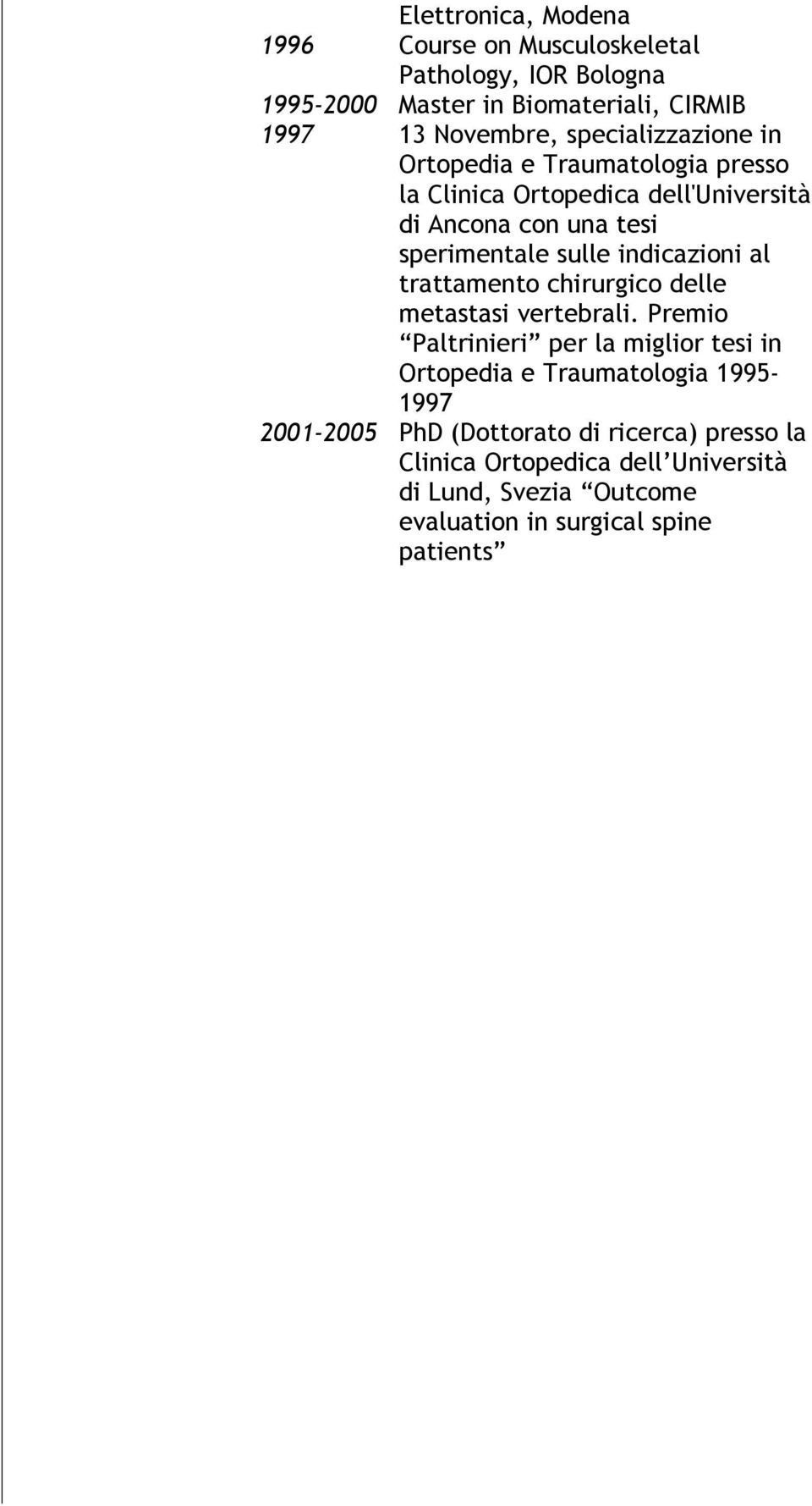 indicazioni al trattamento chirurgico delle metastasi vertebrali.