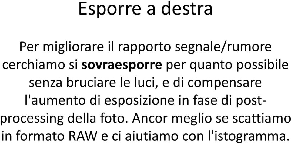 compensare l'aumento di esposizione in fase di postprocessing della