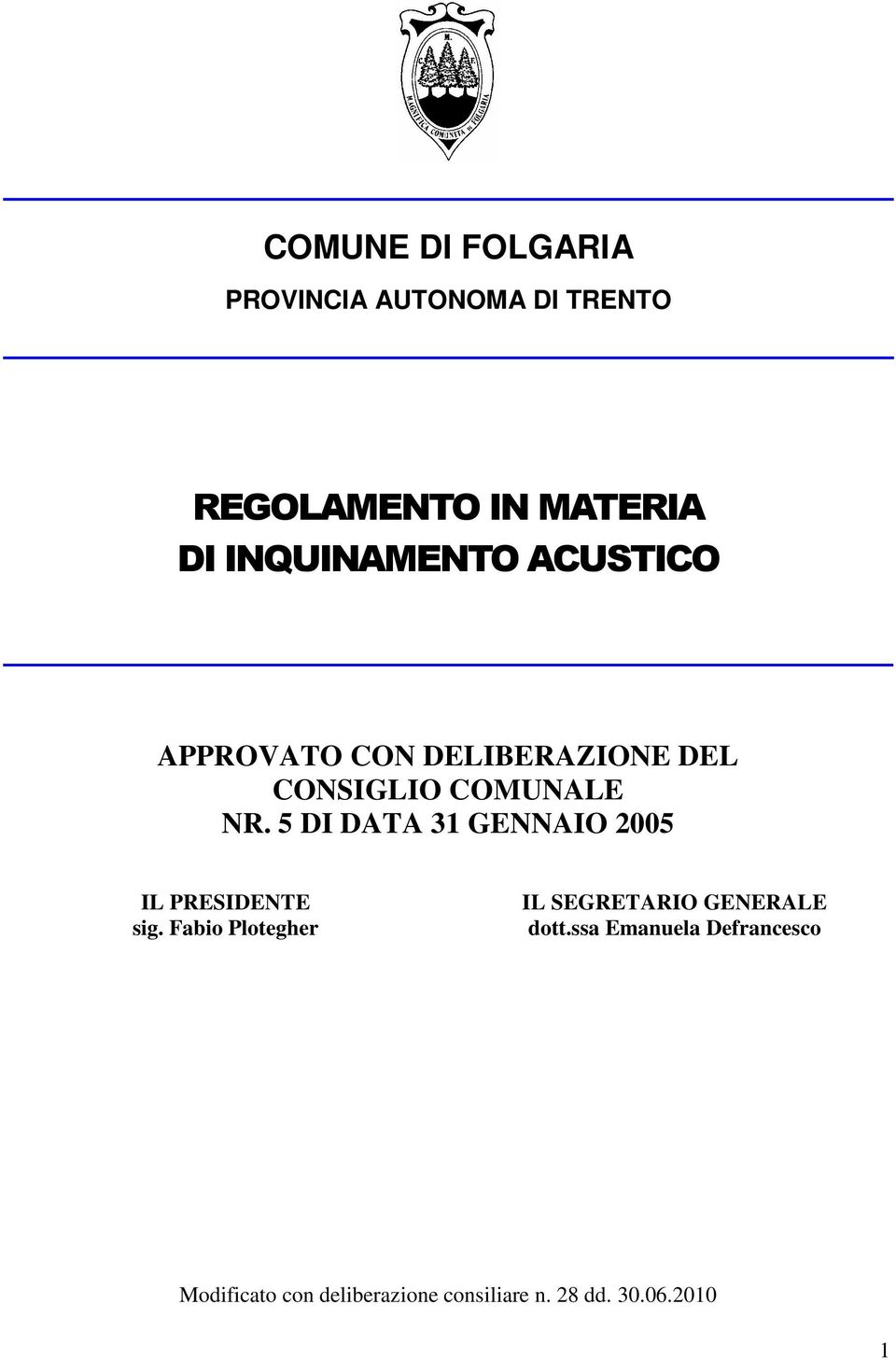 5 DI DATA 31 GENNAIO 2005 IL PRESIDENTE sig.