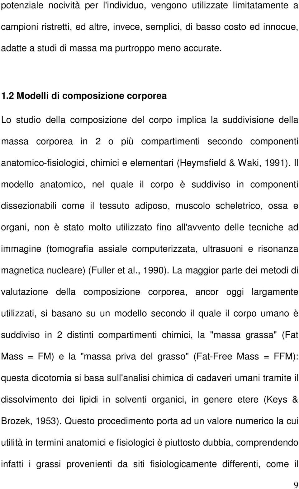 elementari (Heymsfield & Waki, 1991).