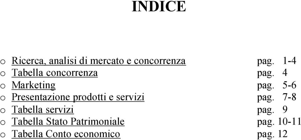 5-6 o Presentazione prodotti e pag. 7-8 o Tabella pag.