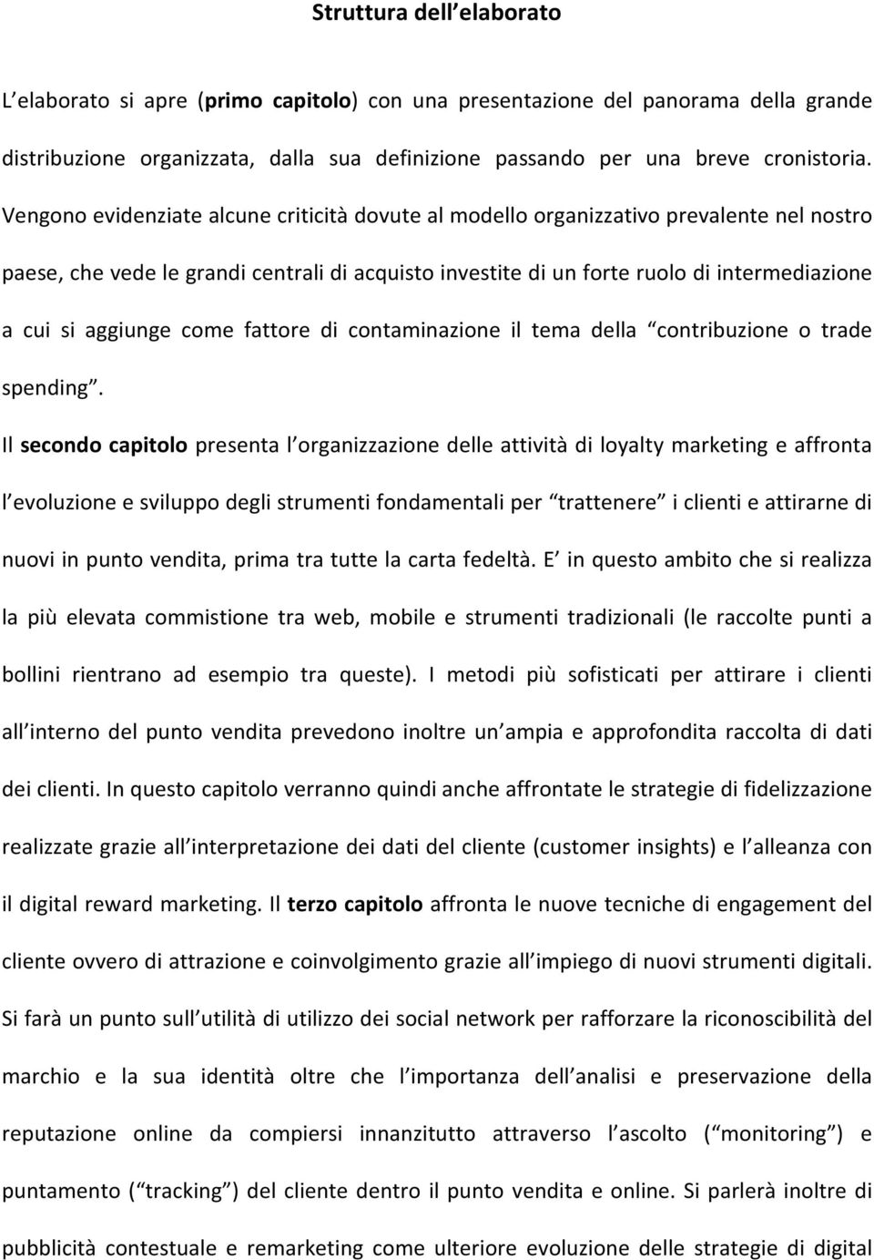 aggiunge come fattore di contaminazione il tema della contribuzione o trade spending.