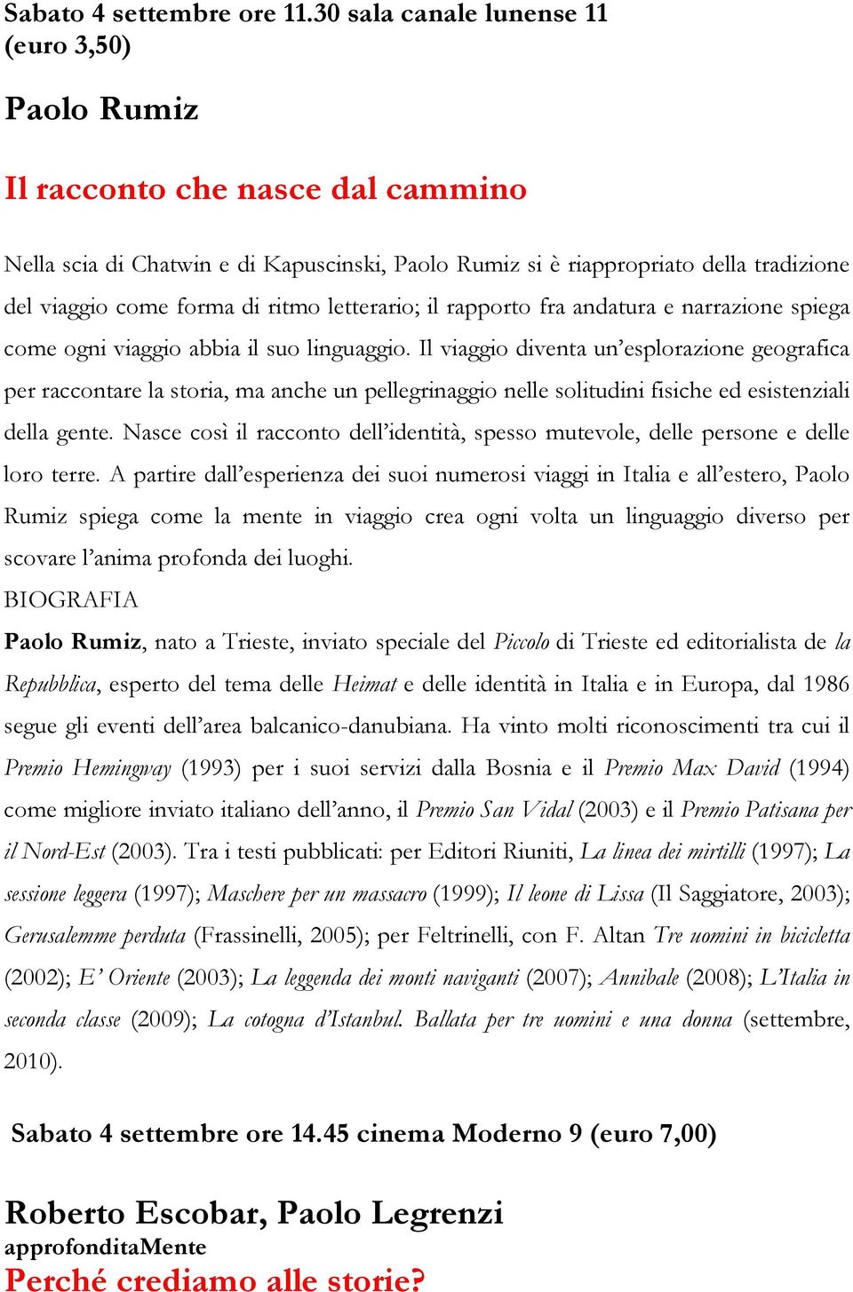 narrazione spiega come ogni viaggio abbia il suo linguaggio.