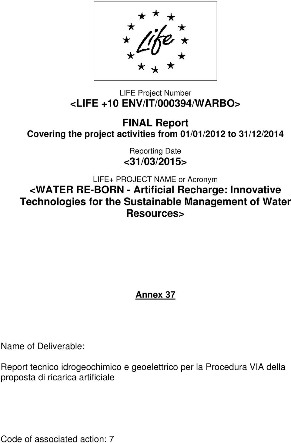 Innovative Technologies for the Sustainable Management of Water Resources> Annex 37 Name of Deliverable: Report