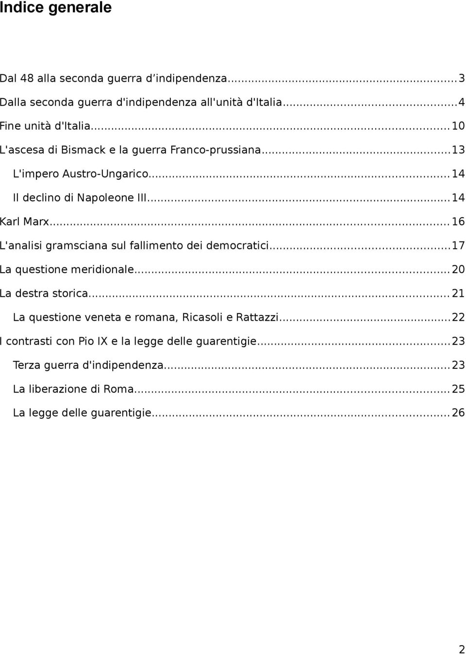 .. 16 L'analisi gramsciana sul fallimento dei democratici...17 La questione meridionale...20 La destra storica.