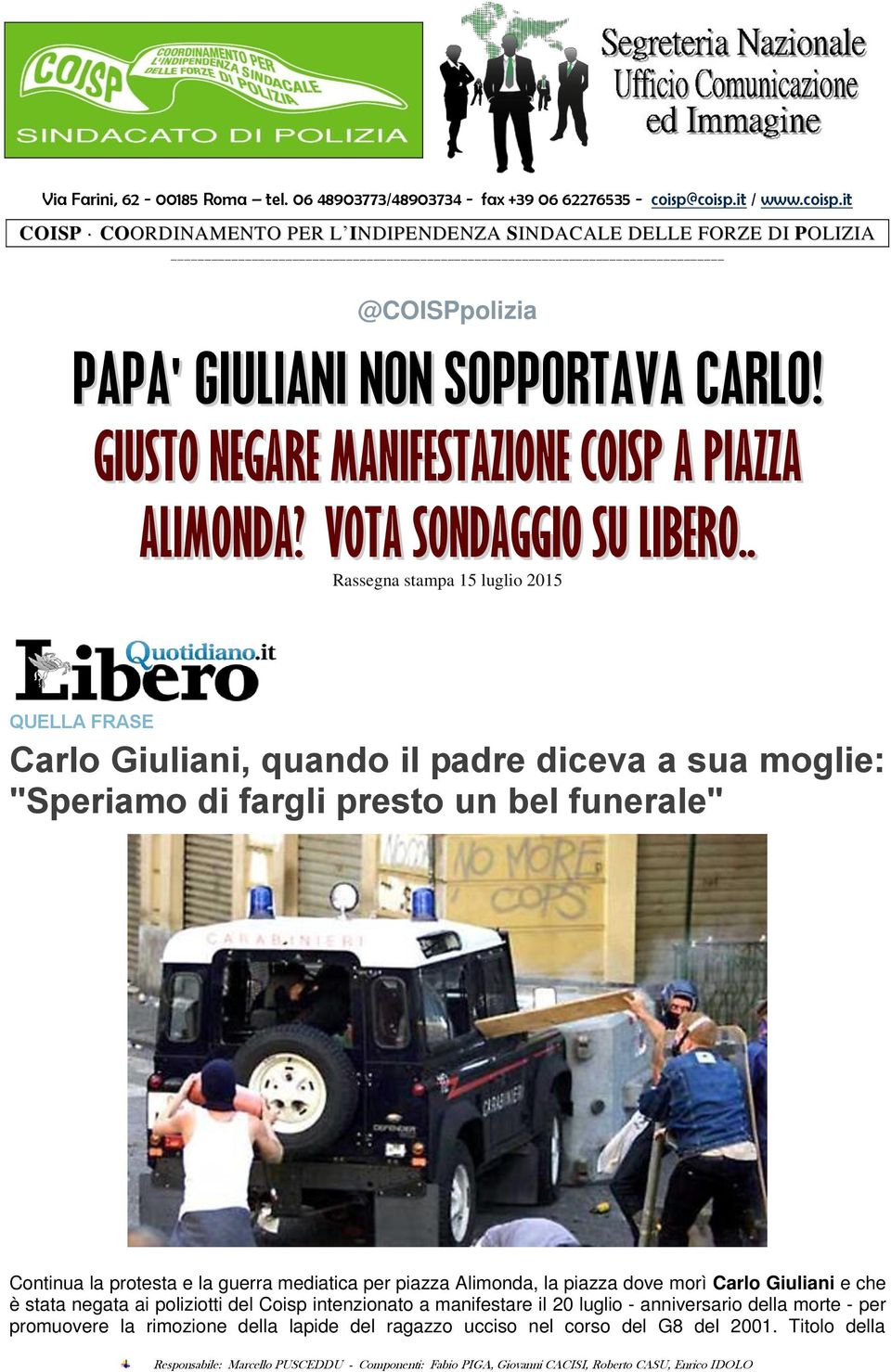 GIUSTO NEGARE MANIFESTAZIONE COISP A PIAZZA ALIMONDA? VOTA SONDAGGIO SU LIBERO.