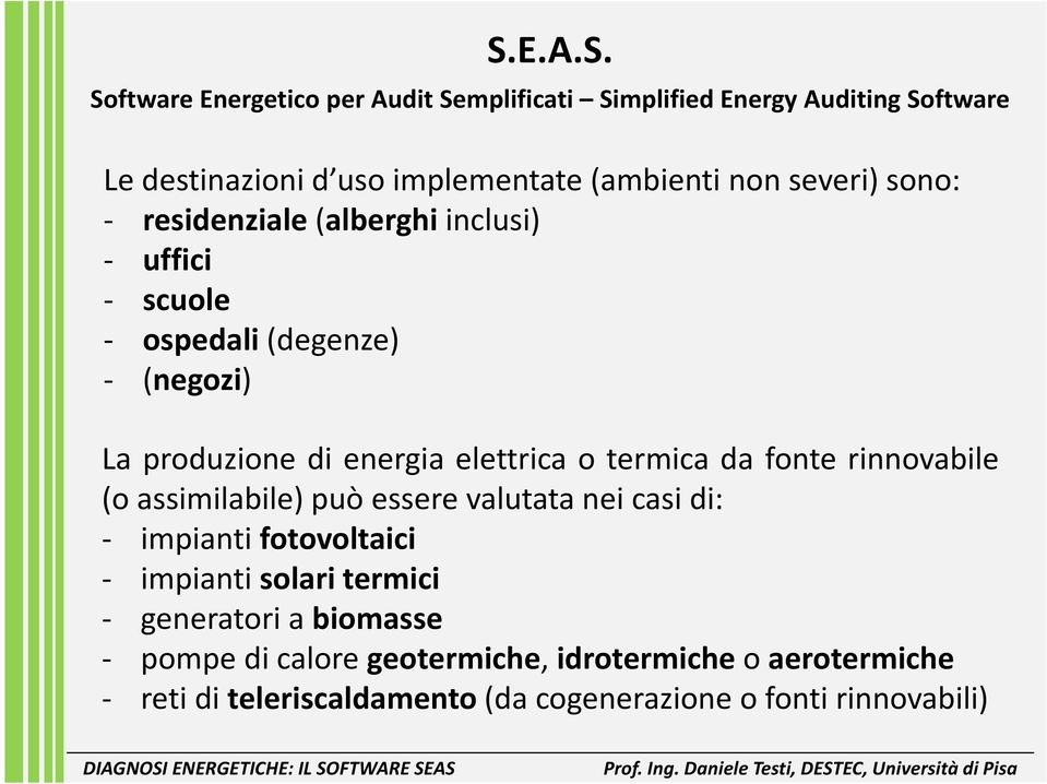 termica da fonte rinnovabile (o assimilabile) può essere valutata nei casi di: - impianti fotovoltaici - impianti solari termici -