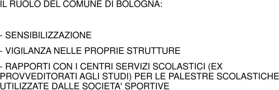 CENTRI SERVIZI SCOLASTICI (EX PROVVEDITORATI AGLI