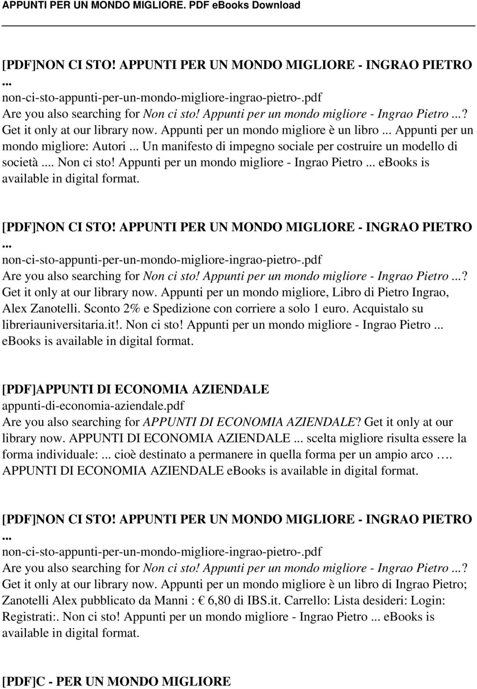 Appunti per un mondo migliore è un libro Appunti per un mondo migliore: Autori Un manifesto di impegno sociale per costruire un modello di società. Non ci sto!