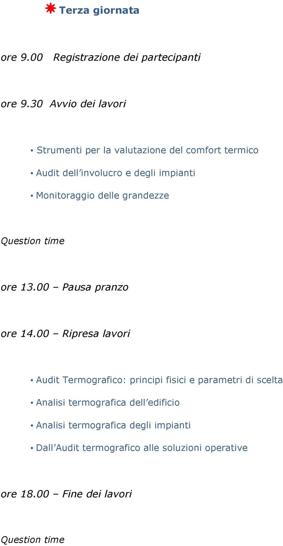 principi fisici e parametri di scelta Analisi termografica dell edificio