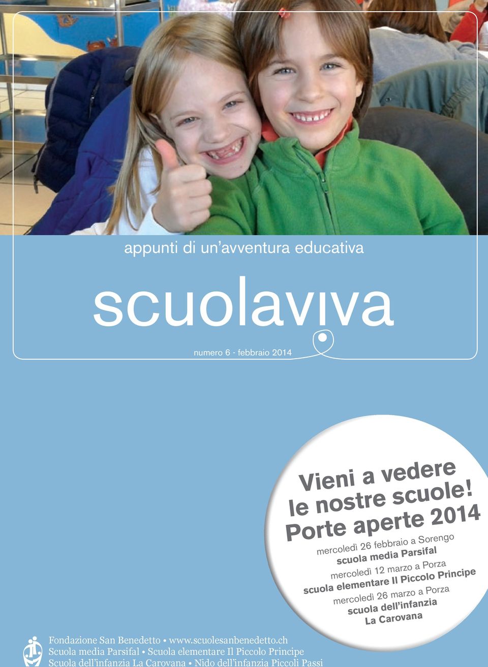 Porza scuola dell infanzia La Carovana Fondazione San Benedetto www.scuolesanbenedetto.ch Fondazione Scuola media San Parsifal Benedetto Scuola www.