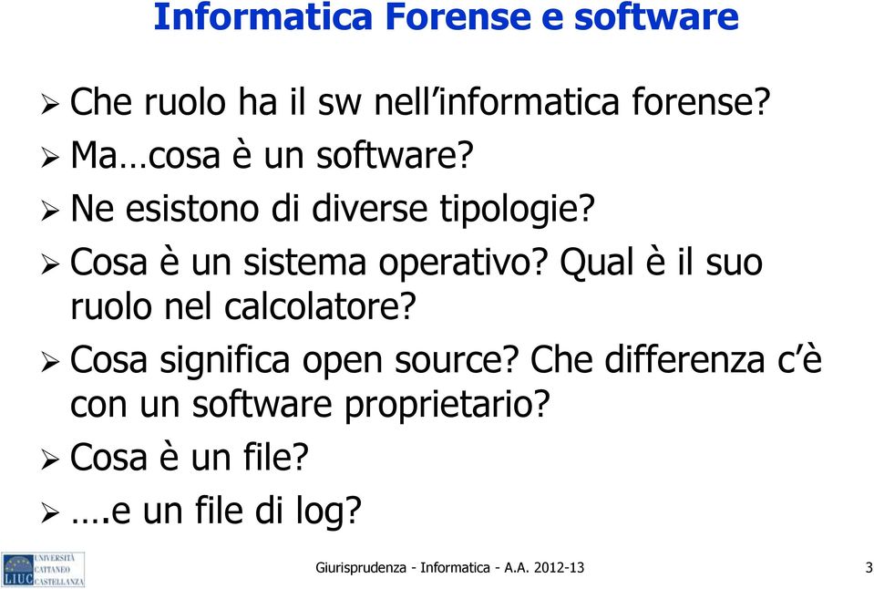 Qual è il suo ruolo nel calcolatore? Cosa significa open source?