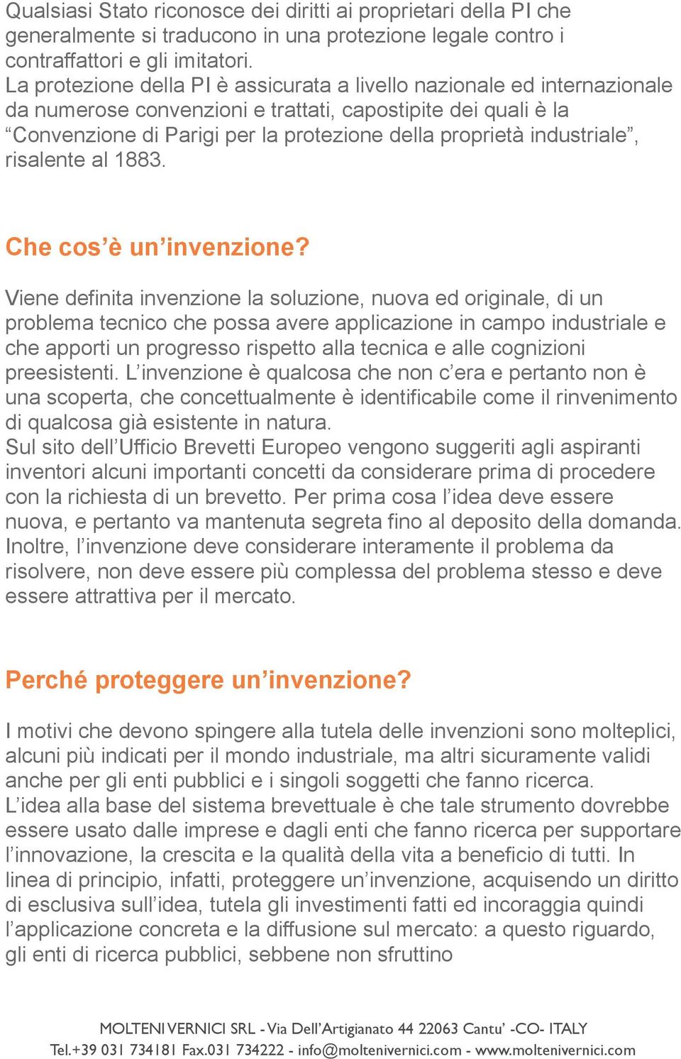 industriale, risalente al 1883. Che cos è un invenzione?