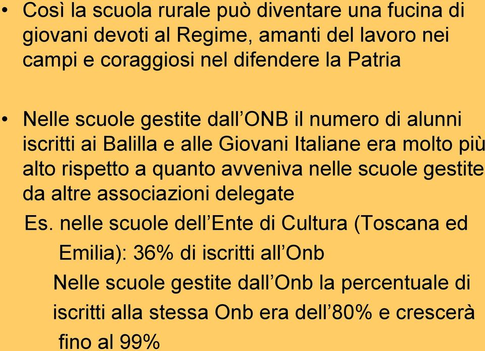 rispetto a quanto avveniva nelle scuole gestite da altre associazioni delegate Es.