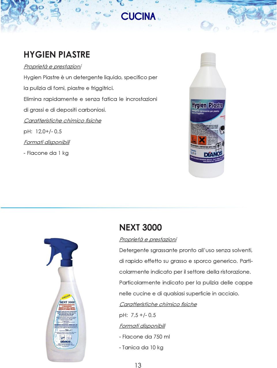 ph: 12,0+/- 0,5 - Flacone da 1 kg NEXT 3000 Detergente sgrassante pronto all uso senza solventi, di rapido effetto su grasso e sporco generico.