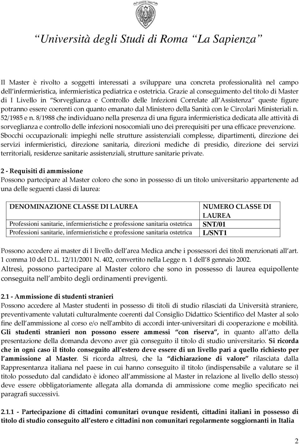 della Sanità con le Circolari Ministeriali n. 52/1985 e n.