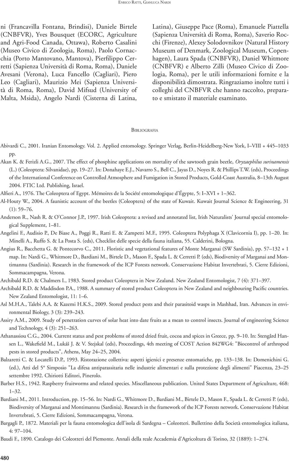 (Sapienza Università di Roma, Roma), David Mifsud (University of Malta, Msida), Angelo Nardi (Cisterna di Latina, Latina), Giuseppe Pace (Roma), Emanuele Piattella (Sapienza Università di Roma,