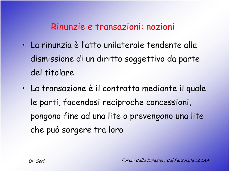 transazione è il contratto mediante il quale le parti, facendosi reciproche