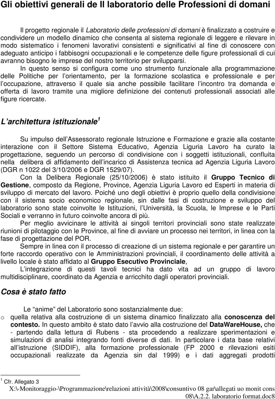 competenze delle figure professionali di cui avranno bisogno le imprese del nostro territorio per svilupparsi.