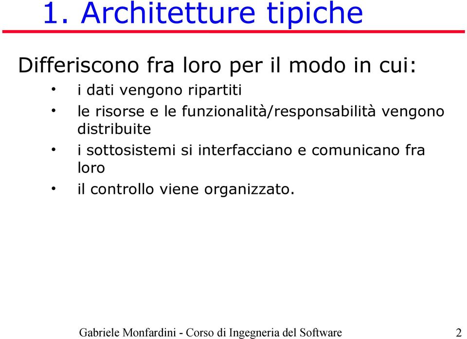 funzionalità/responsabilità vengono distribuite i