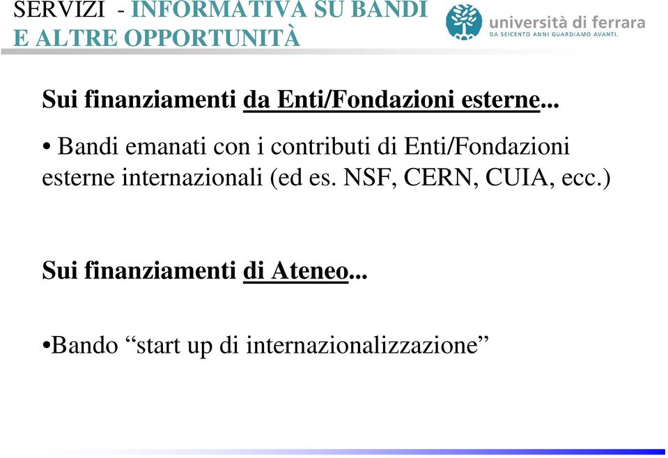 .. Bandi emanati con i contributi di Enti/Fondazioni esterne