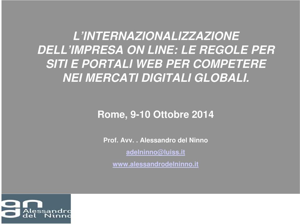 DIGITALI GLOBALI. Rome, 9-10 Ottobre 2014 Prof. Avv.