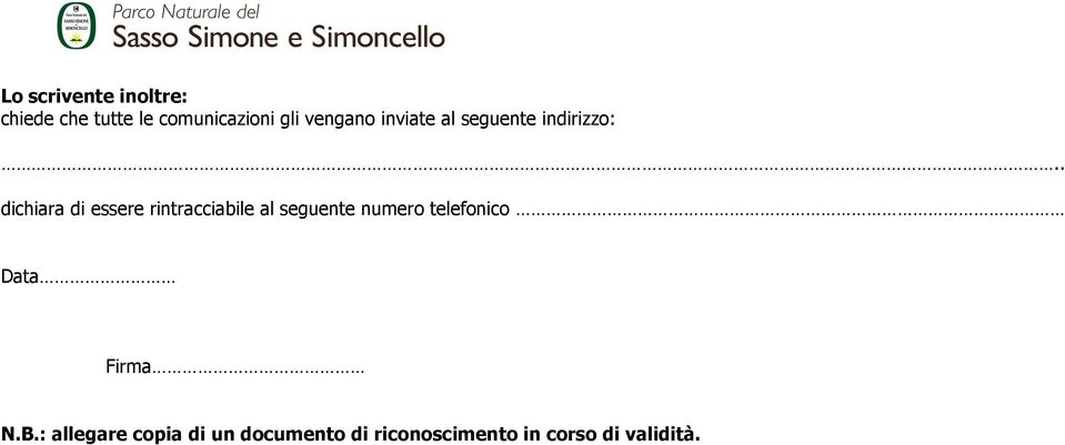 . dichiara di essere rintracciabile al seguente numero