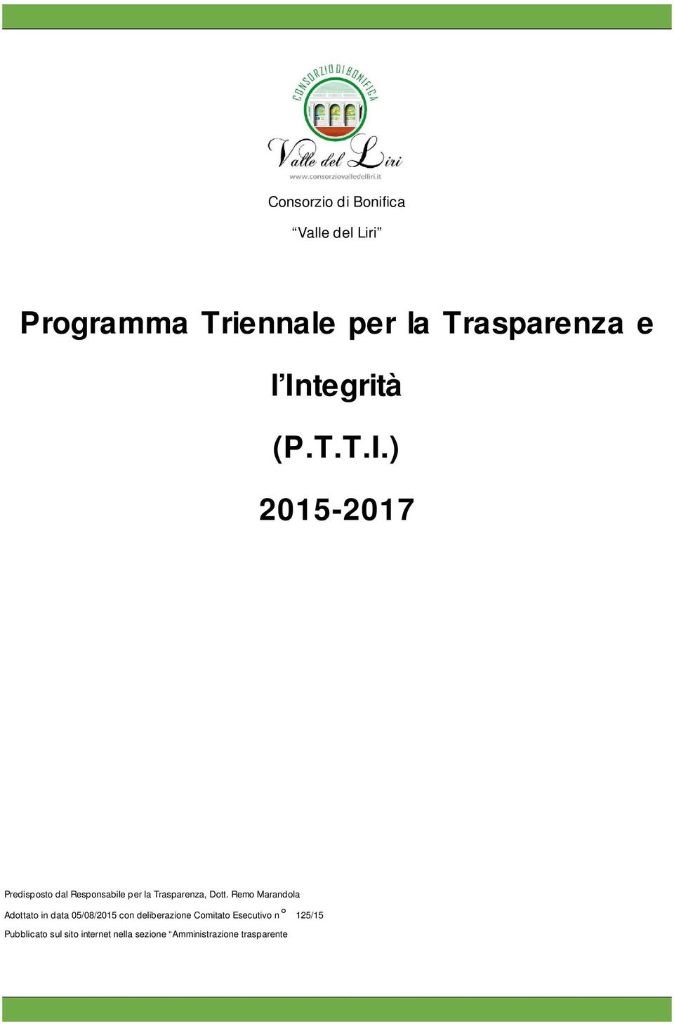 Remo Marandola Adottato in data 05/08/2015 con deliberazione Comitato Esecutivo n