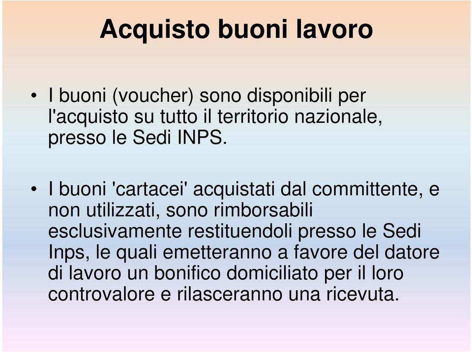 I buoni 'cartacei' acquistati dal committente, e non utilizzati, sono rimborsabili